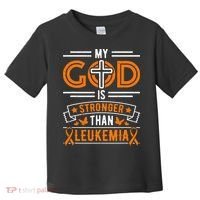My God Is Stronger Than Leukemia Survivor Toddler T-Shirt thumb 0