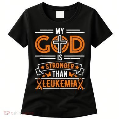 My God Is Stronger Than Leukemia Survivor Women's T-Shirt