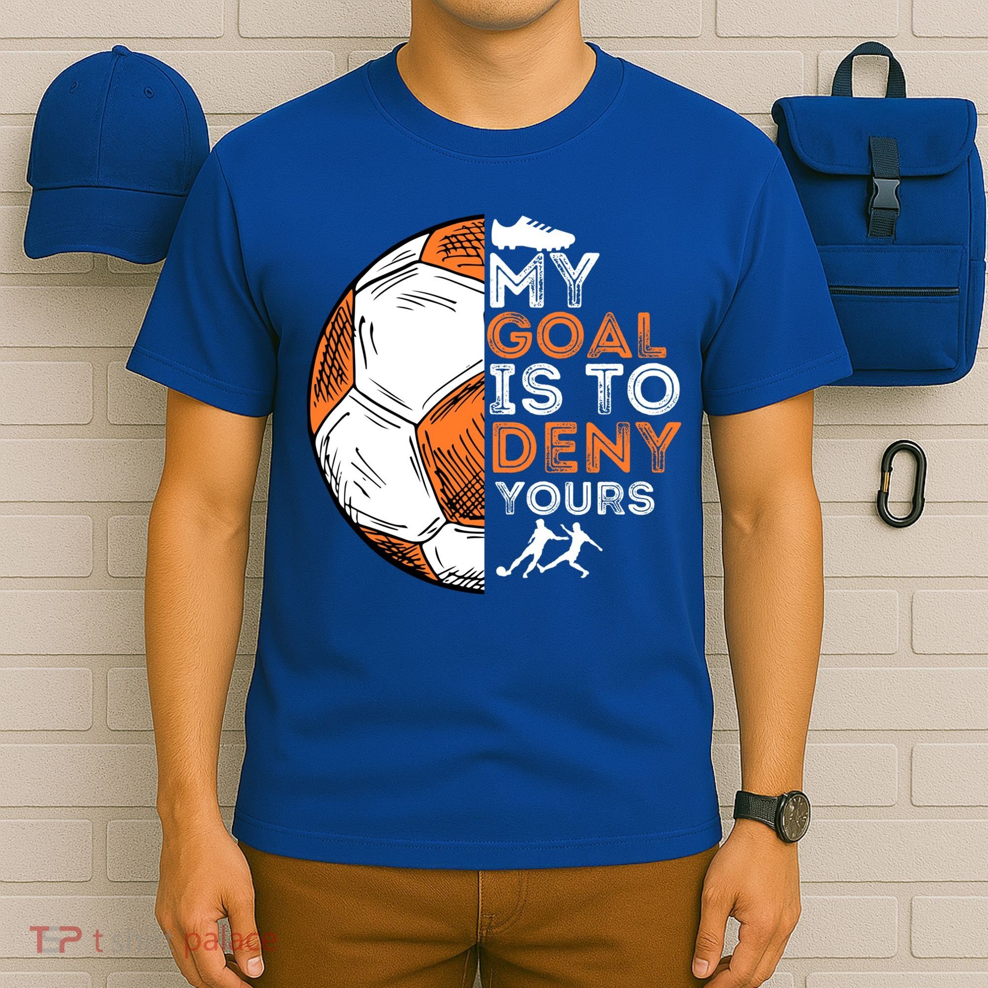 My Goal Is To Deny Yours Gift Soccer Lover Defender Goalie Gift T-Shirt