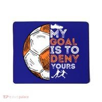 My Goal Is To Deny Yours Gift Soccer Lover Defender Goalie Gift Mousepad thumb 0
