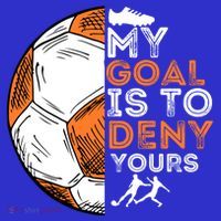 My Goal Is To Deny Yours Gift Soccer Lover Defender Goalie Gift Mousepad thumb 1