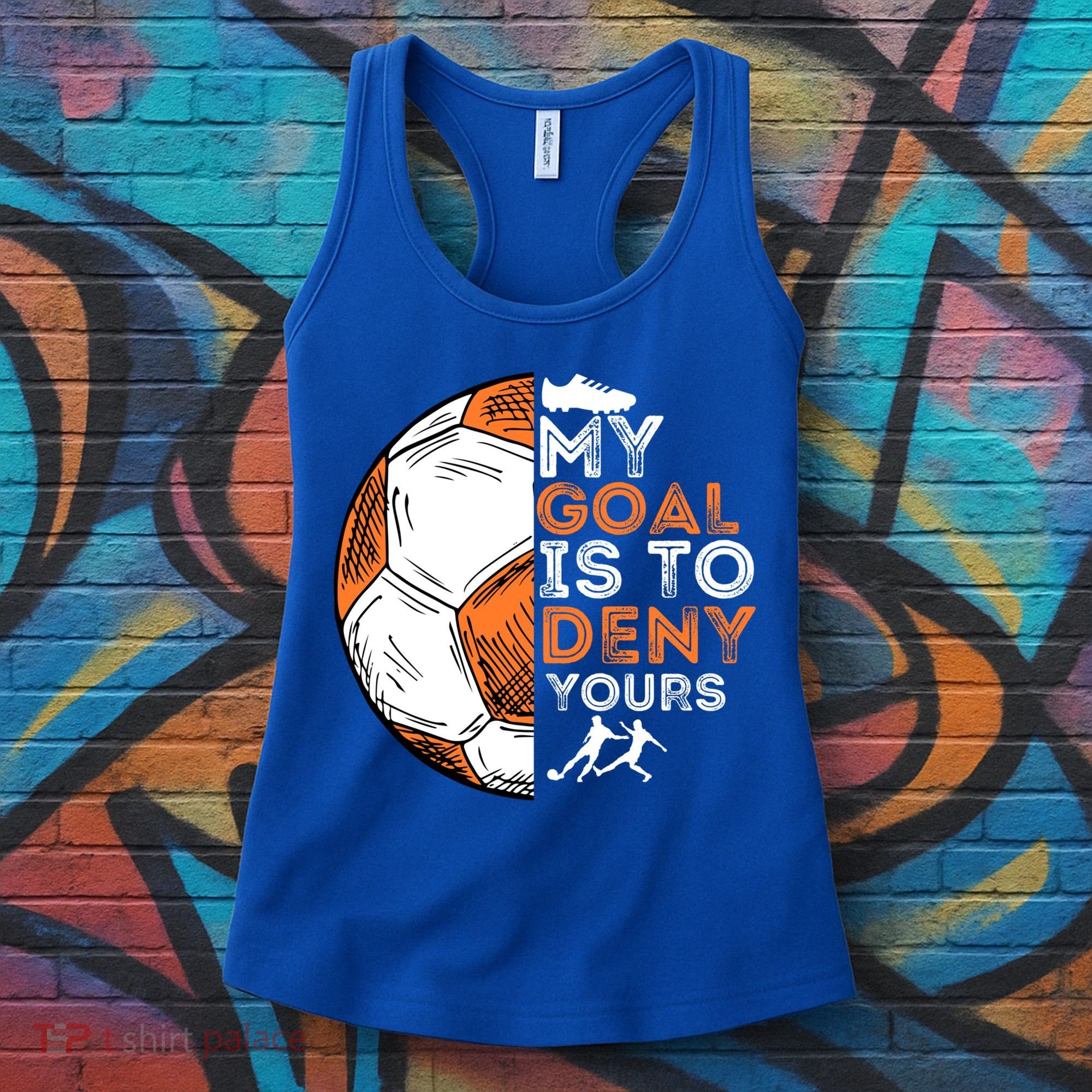 My Goal Is To Deny Yours Gift Soccer Lover Defender Goalie Gift Women's Tank Top