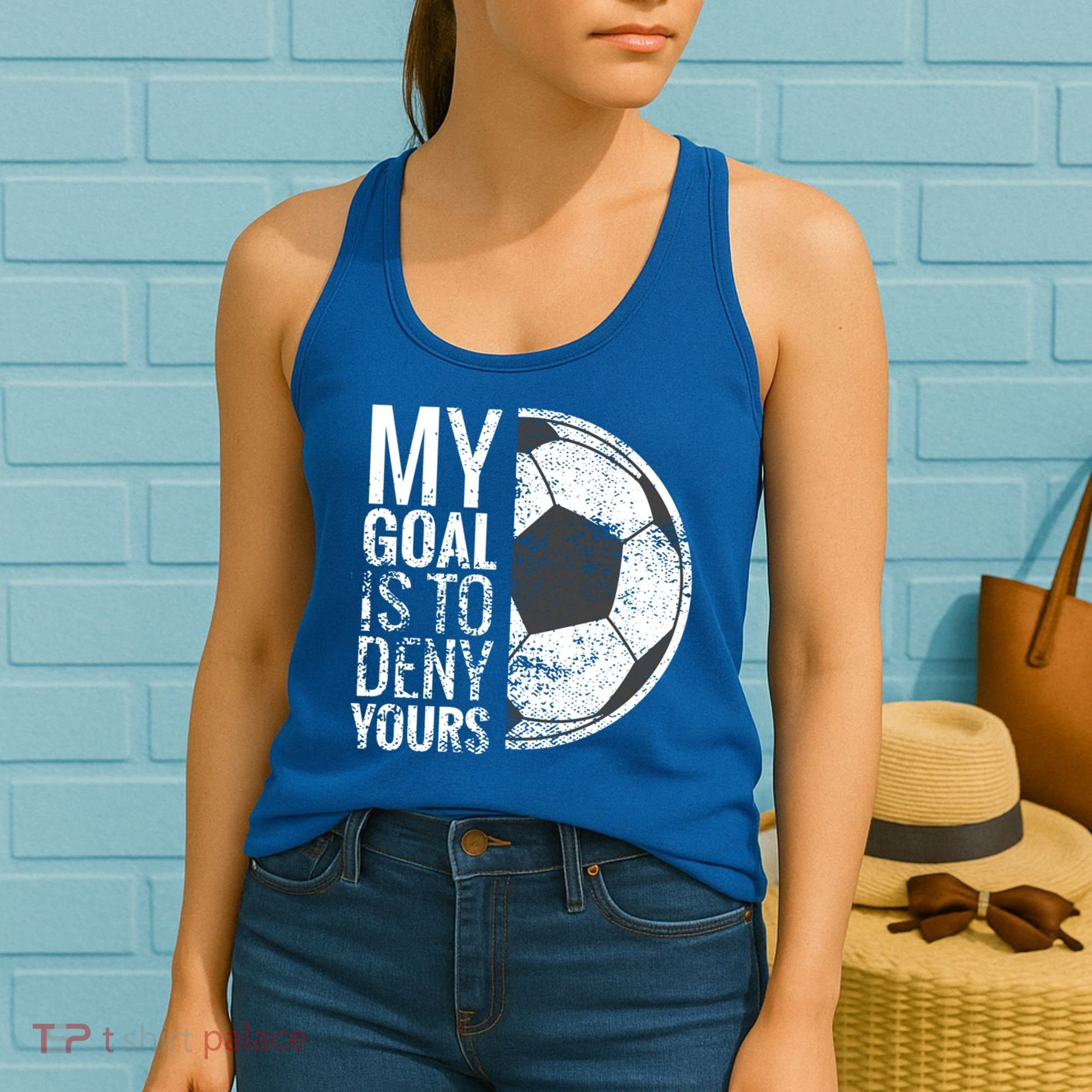 My Goal Is To Deny Yours Soccer Goalie For Girls Cool Gift Women's Tank Top