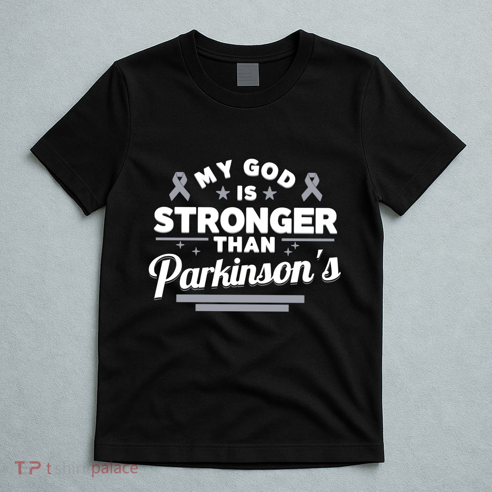 My God Is Stronger Than ParkinsonS Disease Faith Ribbon T-Shirt