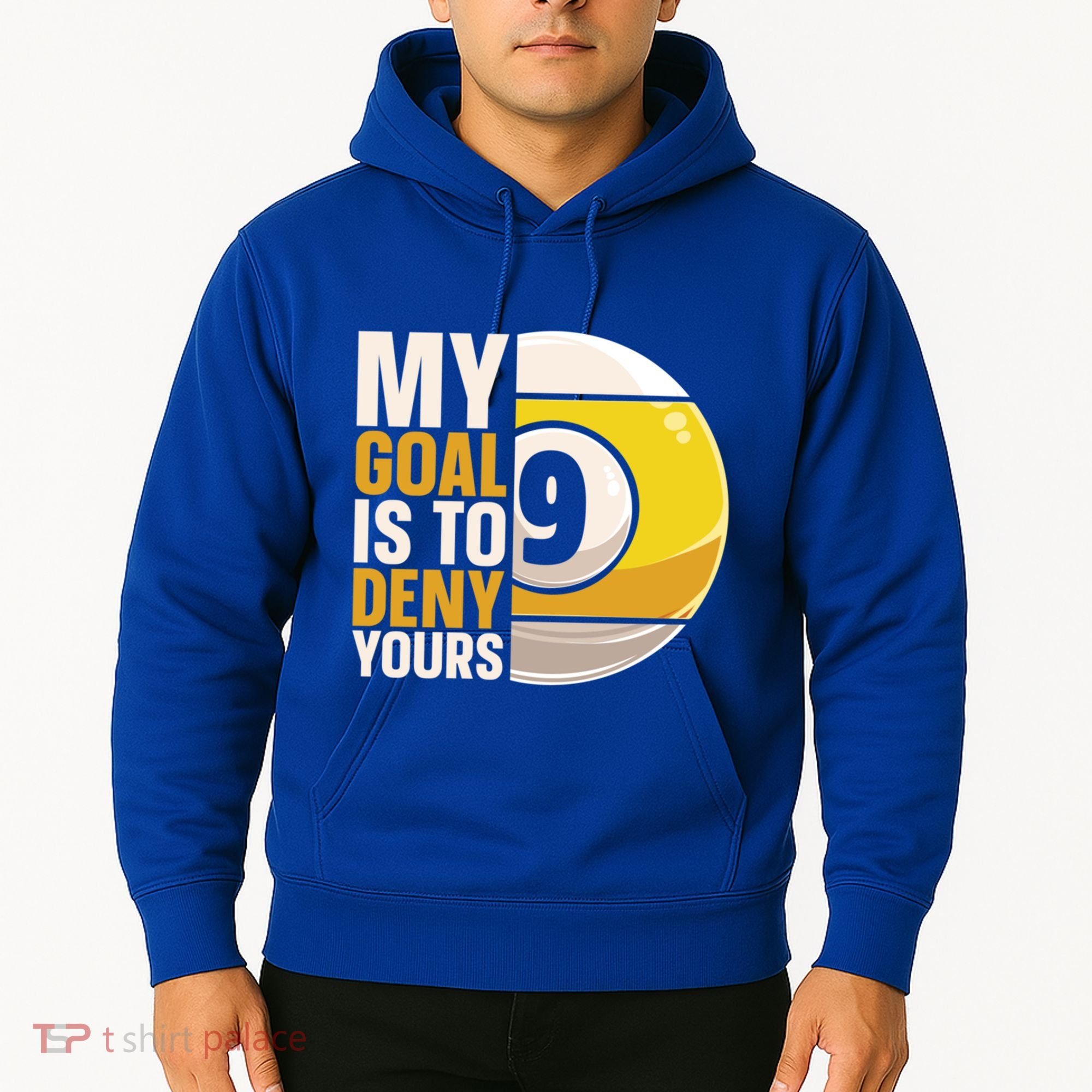 My Goal Is To Deny Yours Pool Billiard Snooker Great Gift Hoodie