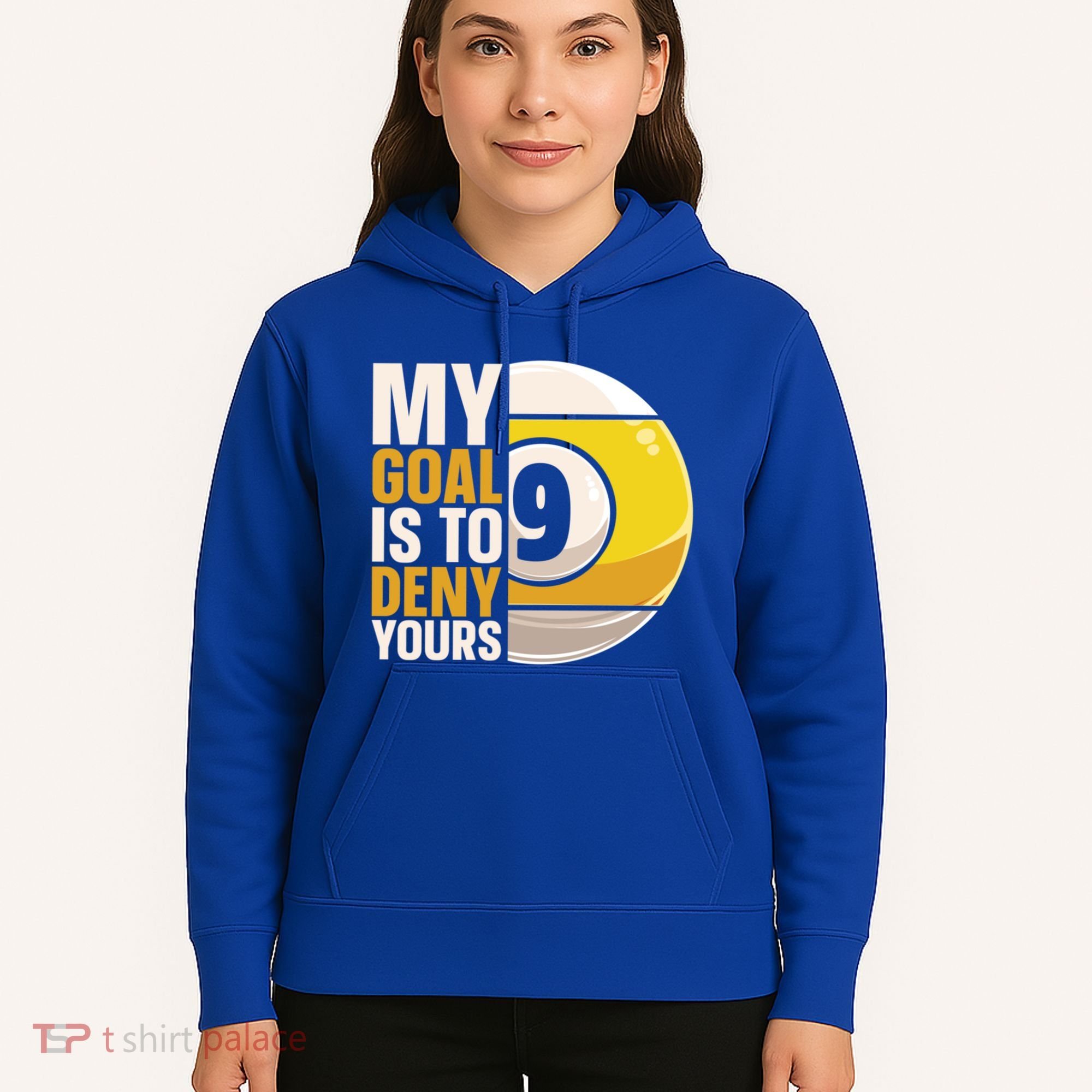My Goal Is To Deny Yours Pool Billiard Snooker Great Gift Hoodie