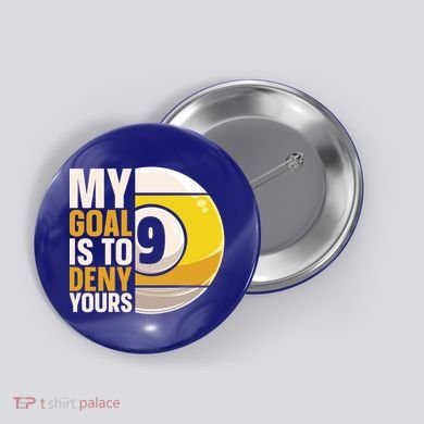 My Goal Is To Deny Yours Pool Billiard Snooker Great Gift Button