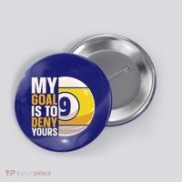 My Goal Is To Deny Yours Pool Billiard Snooker Great Gift Button thumb 0