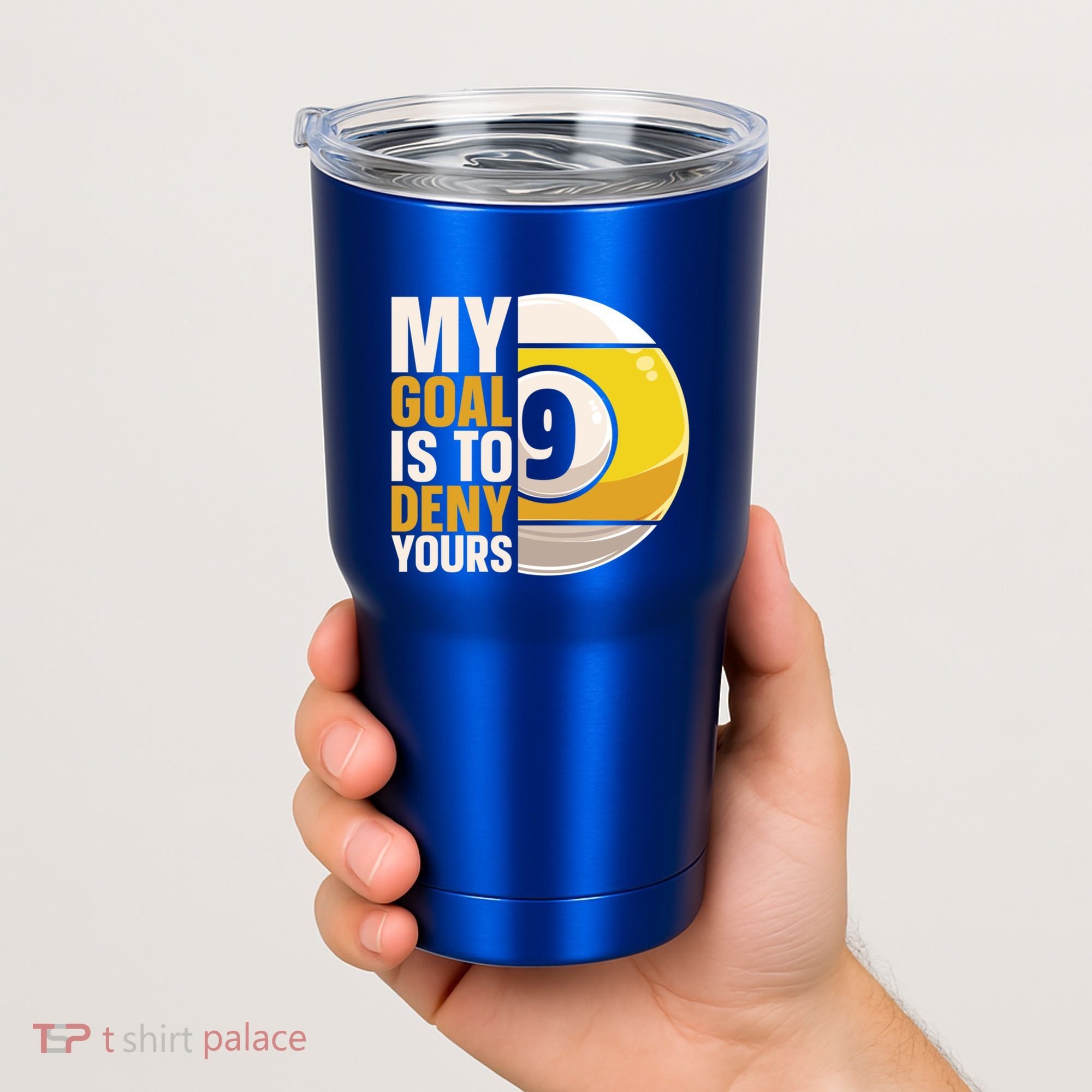My Goal Is To Deny Yours Pool Billiard Snooker Great Gift Tumbler