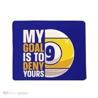 My Goal Is To Deny Yours Pool Billiard Snooker Great Gift Mousepad thumb 0