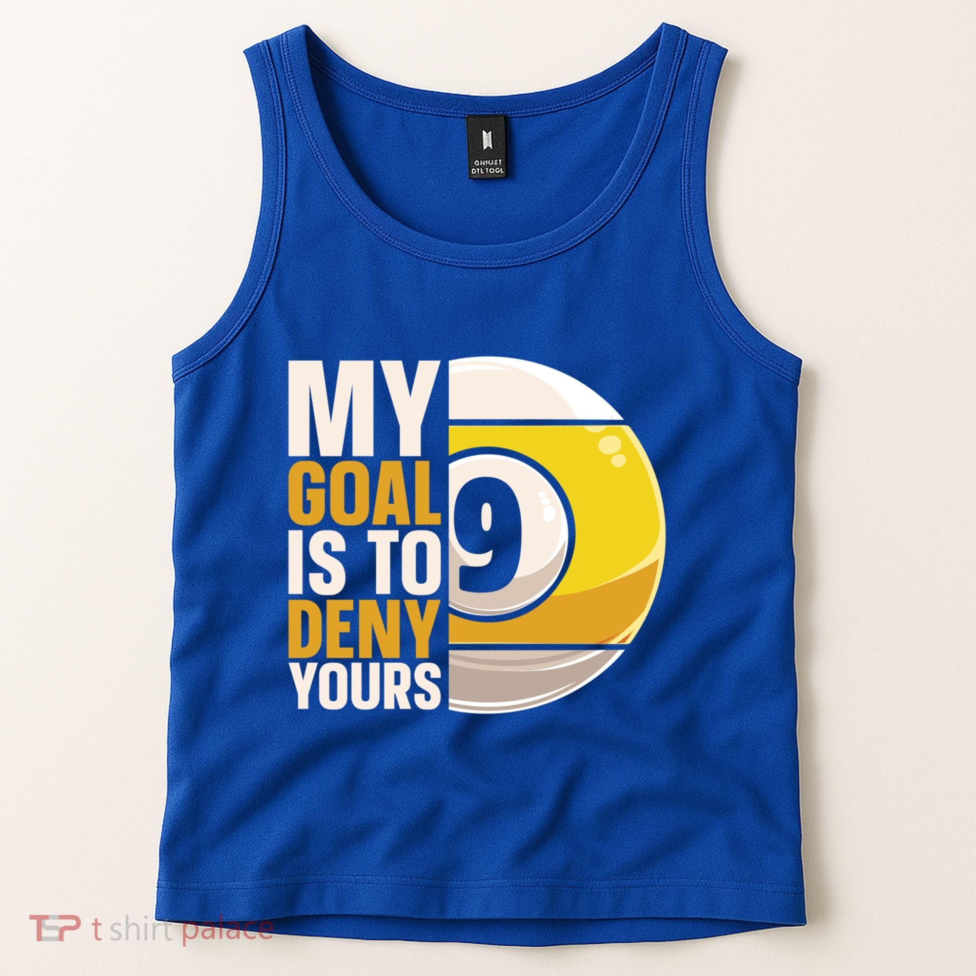 My Goal Is To Deny Yours Pool Billiard Snooker Great Gift Tank Top
