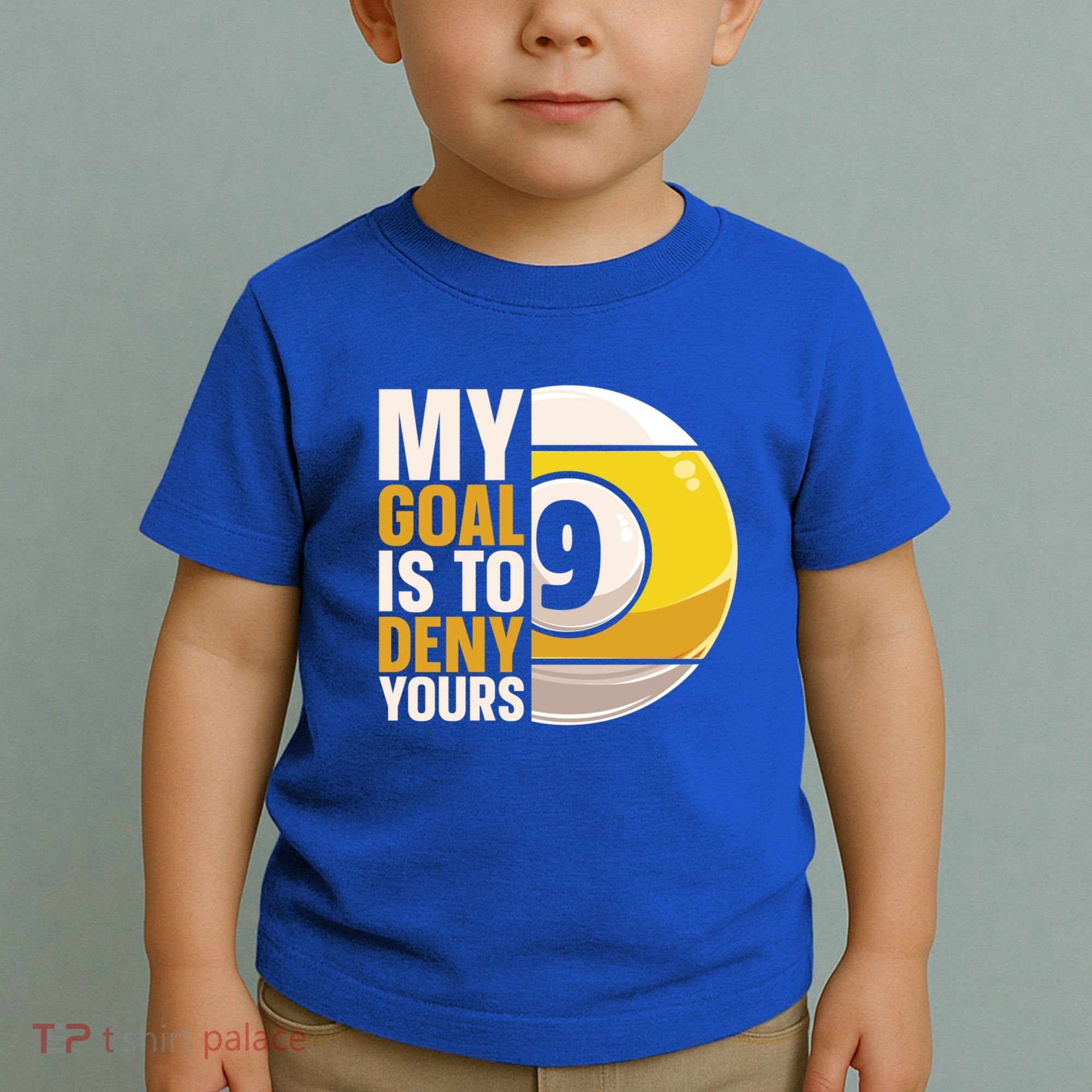My Goal Is To Deny Yours Pool Billiard Snooker Great Gift Toddler T-Shirt