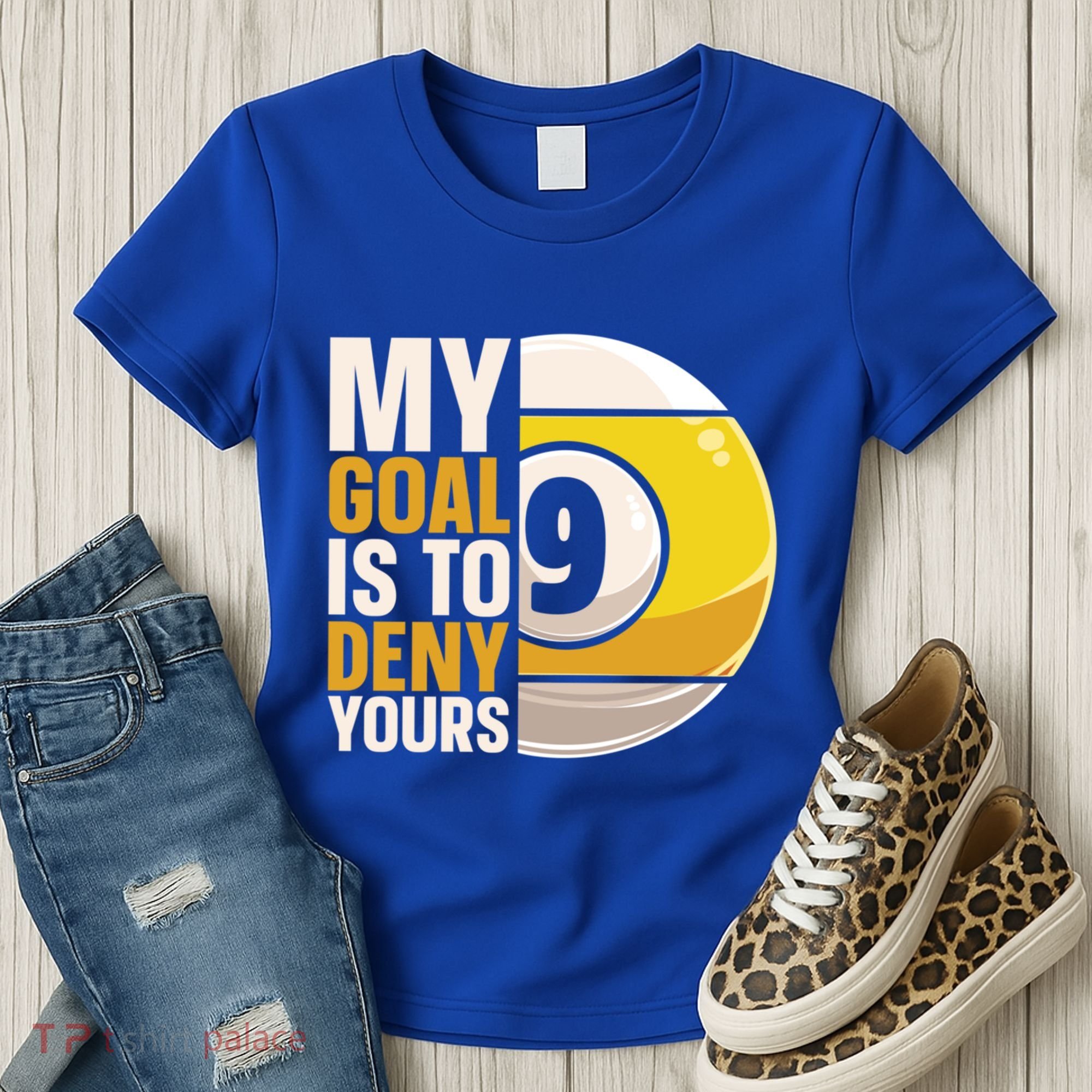 My Goal Is To Deny Yours Pool Billiard Snooker Great Gift Women's T-Shirt