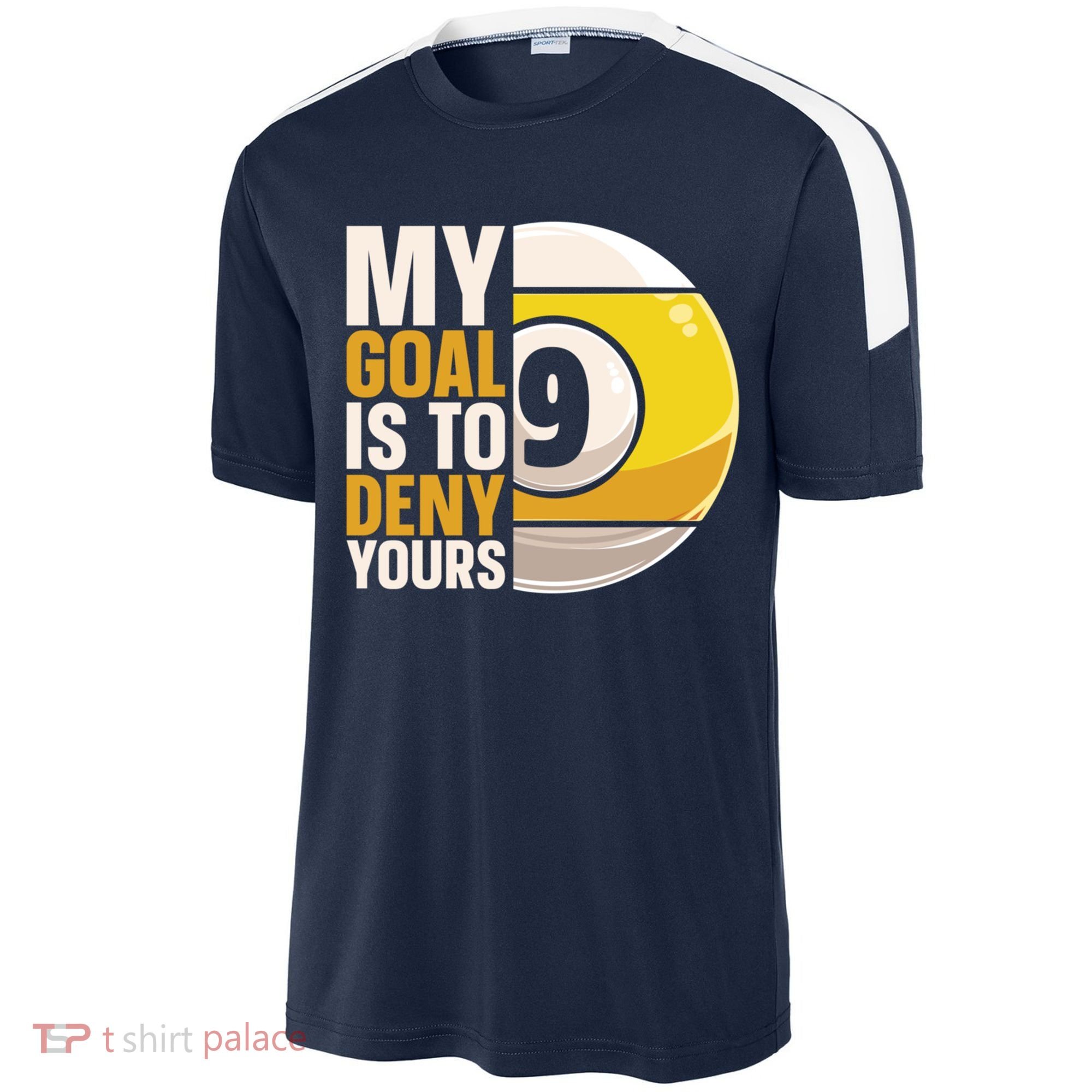 My Goal Is To Deny Yours Pool Billiard Snooker Great Gift Sport-Tek Competitor United Soccer Jersey