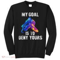 My Goal Is To Deny Yours Ice Hockey Goalie Gift Sweatshirt thumb 0