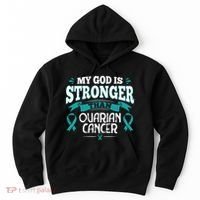 My God Is Stronger Than Ouarian Cancer Hoodie thumb 0