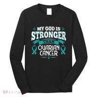 My God Is Stronger Than Ouarian Cancer Long Sleeve Shirt thumb 0