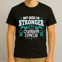 My God Is Stronger Than Ouarian Cancer T-Shirt thumb 3