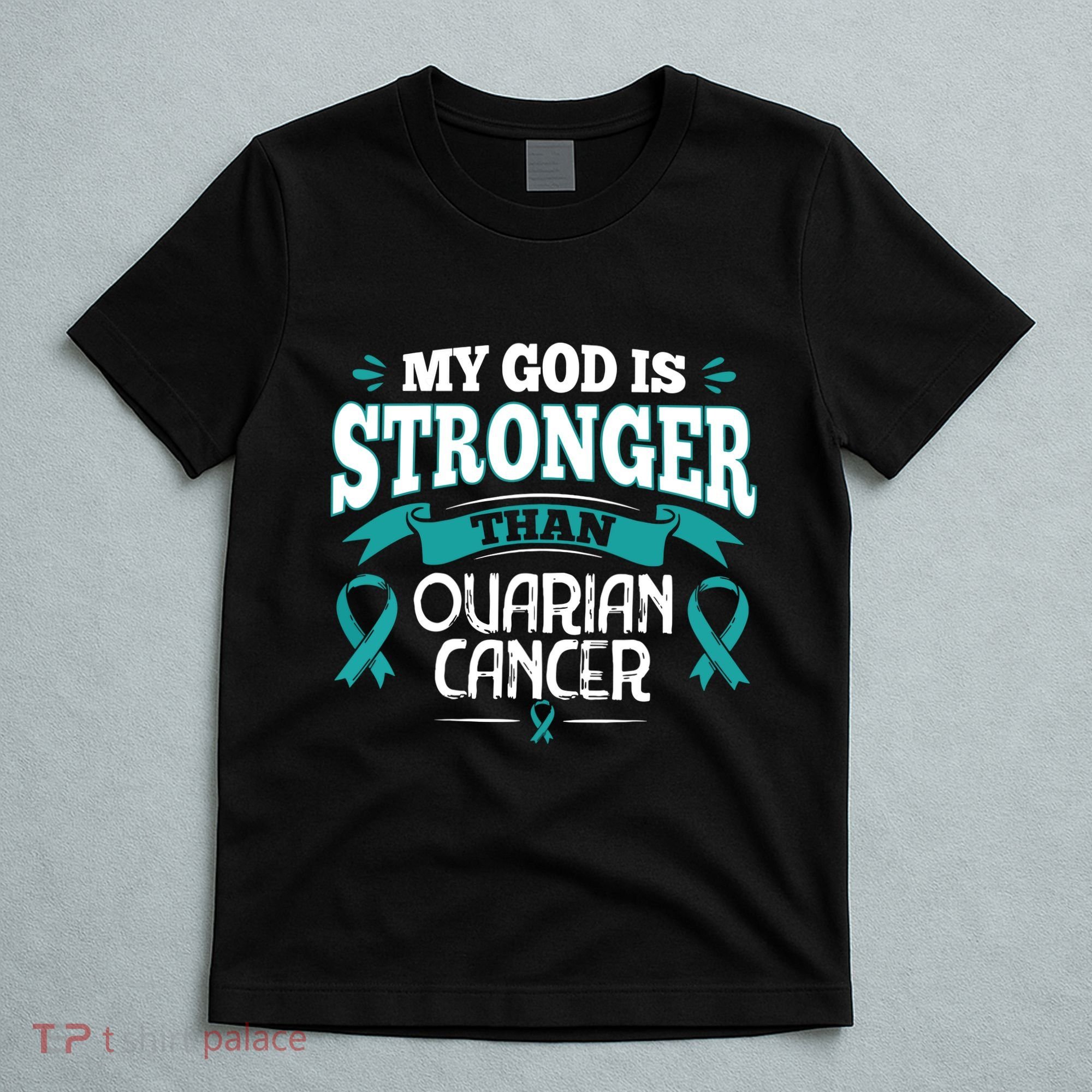 My God Is Stronger Than Ouarian Cancer T-Shirt