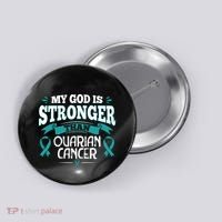 My God Is Stronger Than Ouarian Cancer Button thumb 0