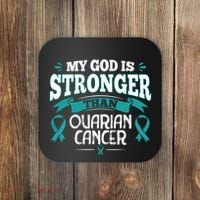 My God Is Stronger Than Ouarian Cancer Coaster thumb 0