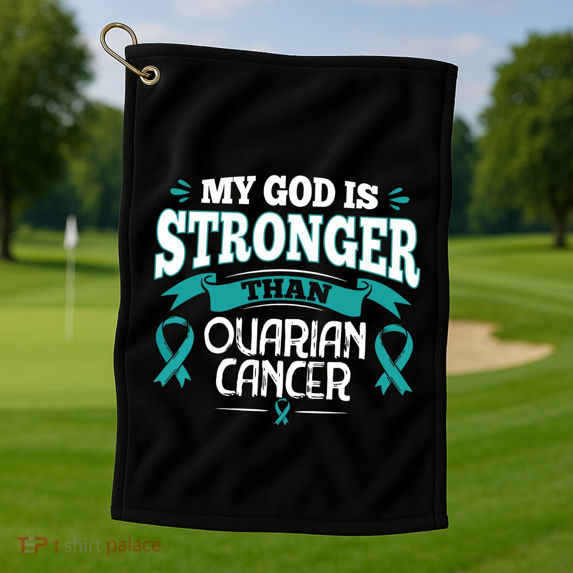 My God Is Stronger Than Ouarian Cancer Golf Towel