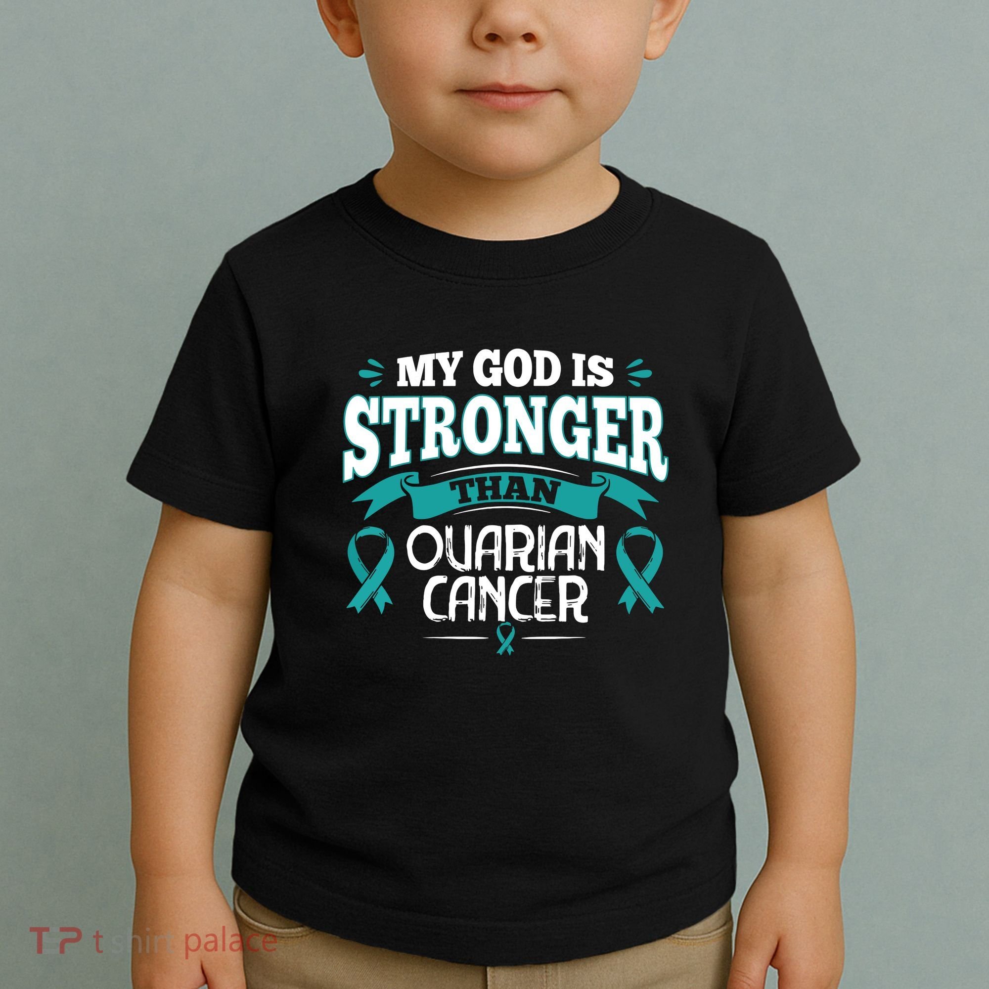 My God Is Stronger Than Ouarian Cancer Toddler T-Shirt