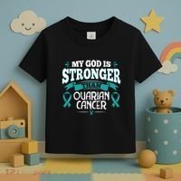 My God Is Stronger Than Ouarian Cancer Toddler T-Shirt thumb 3