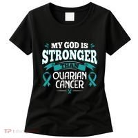 My God Is Stronger Than Ouarian Cancer Women's T-Shirt thumb 0