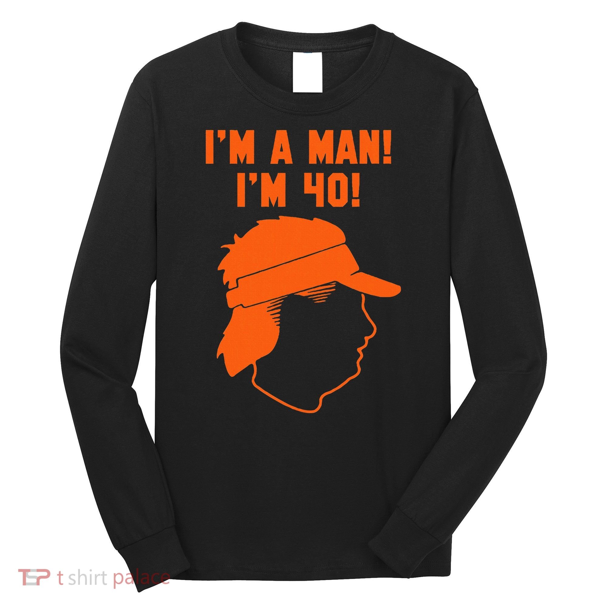 Mike Gundy IM A Man! IM 40! Long Sleeve Shirt