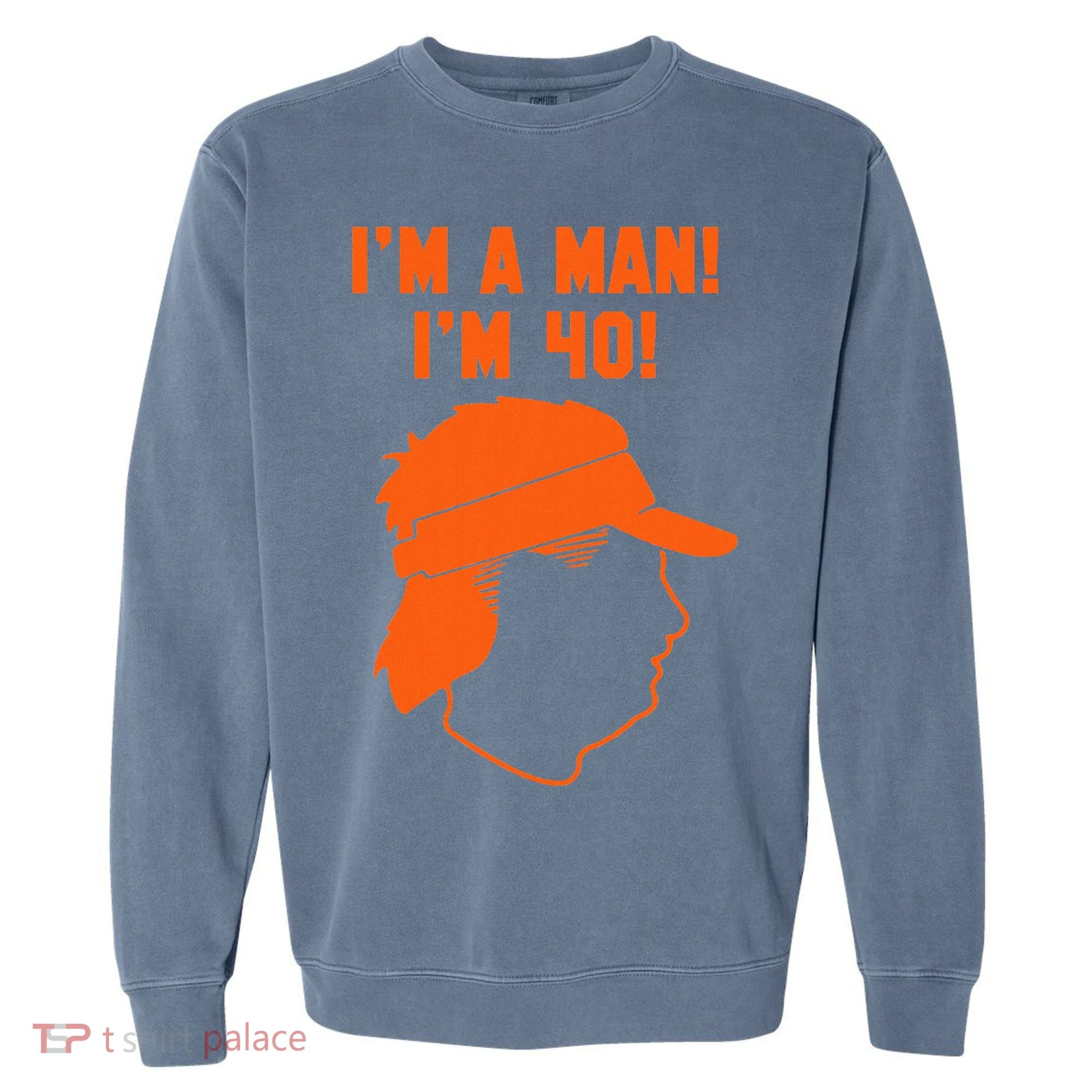 Mike Gundy IM A Man! IM 40! Garment-Dyed Sweatshirt
