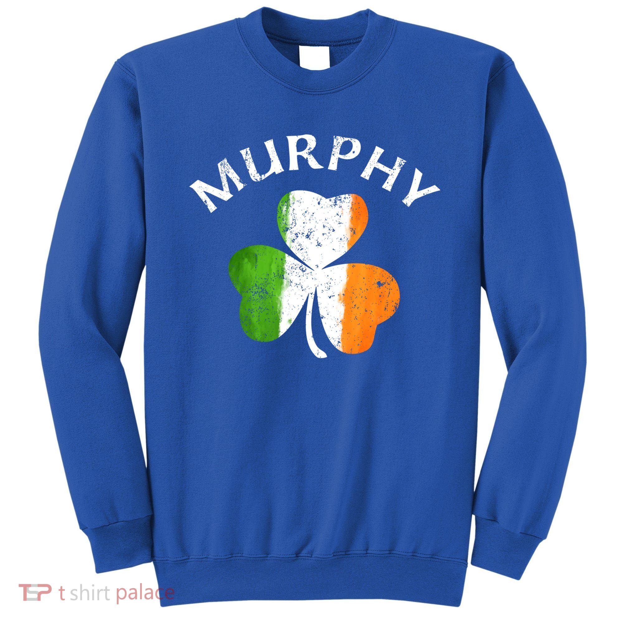 Murphy Gift Irish Family Name St Patricks Day Great Gift Sweatshirt