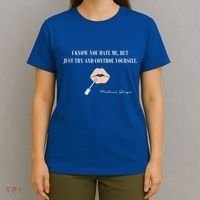 Melissa Gorga I Know You Hate Me But Just Try And Control Yourself T-Shirt thumb 4
