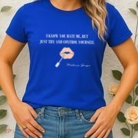 Melissa Gorga I Know You Hate Me But Just Try And Control Yourself Women's T-Shirt thumb 2
