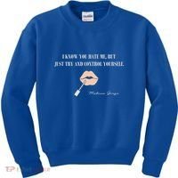 Melissa Gorga I Know You Hate Me But Just Try And Control Yourself Kids Sweatshirt thumb 0