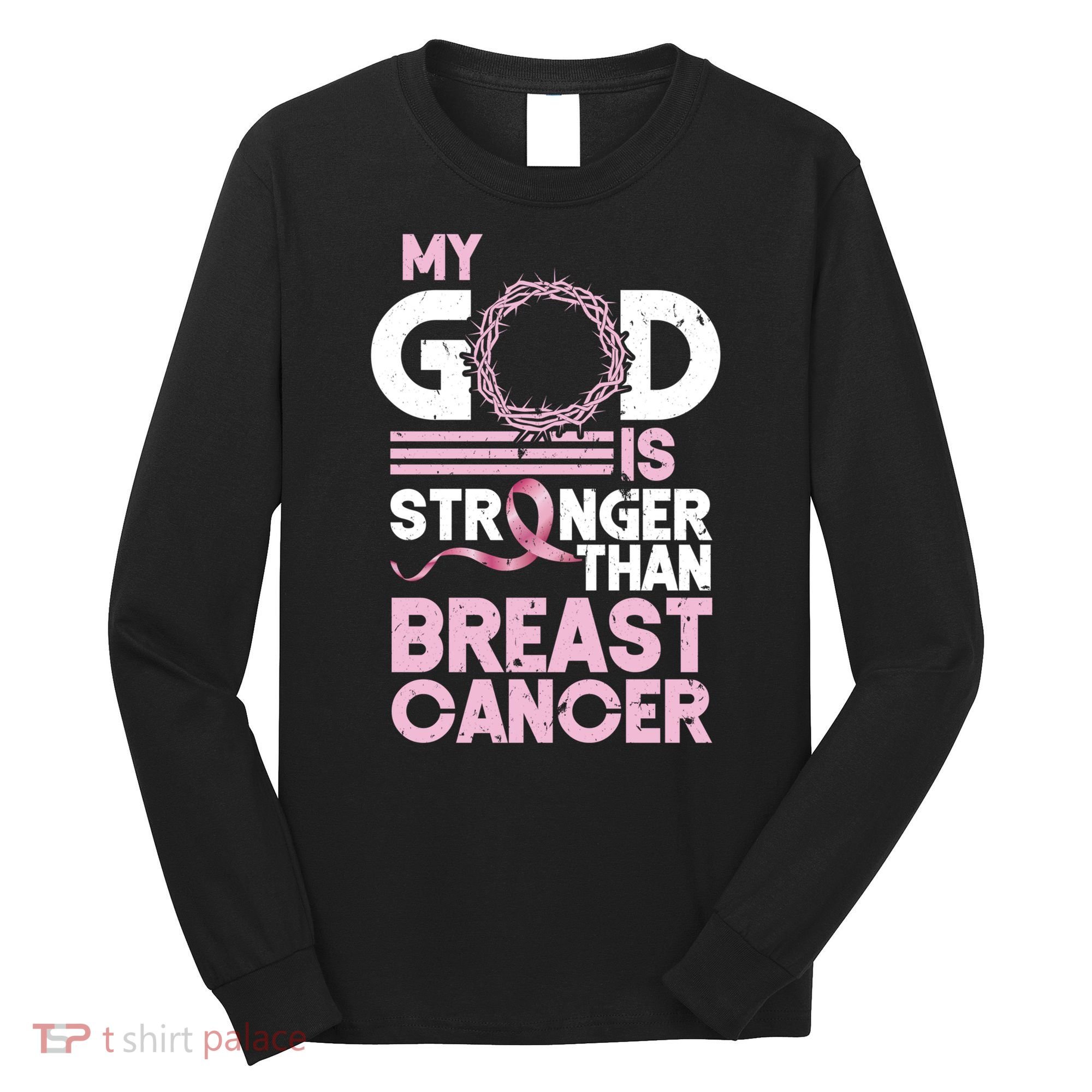 My God Is Stronger Than Breast Cancer Awareness Christian Long Sleeve Shirt