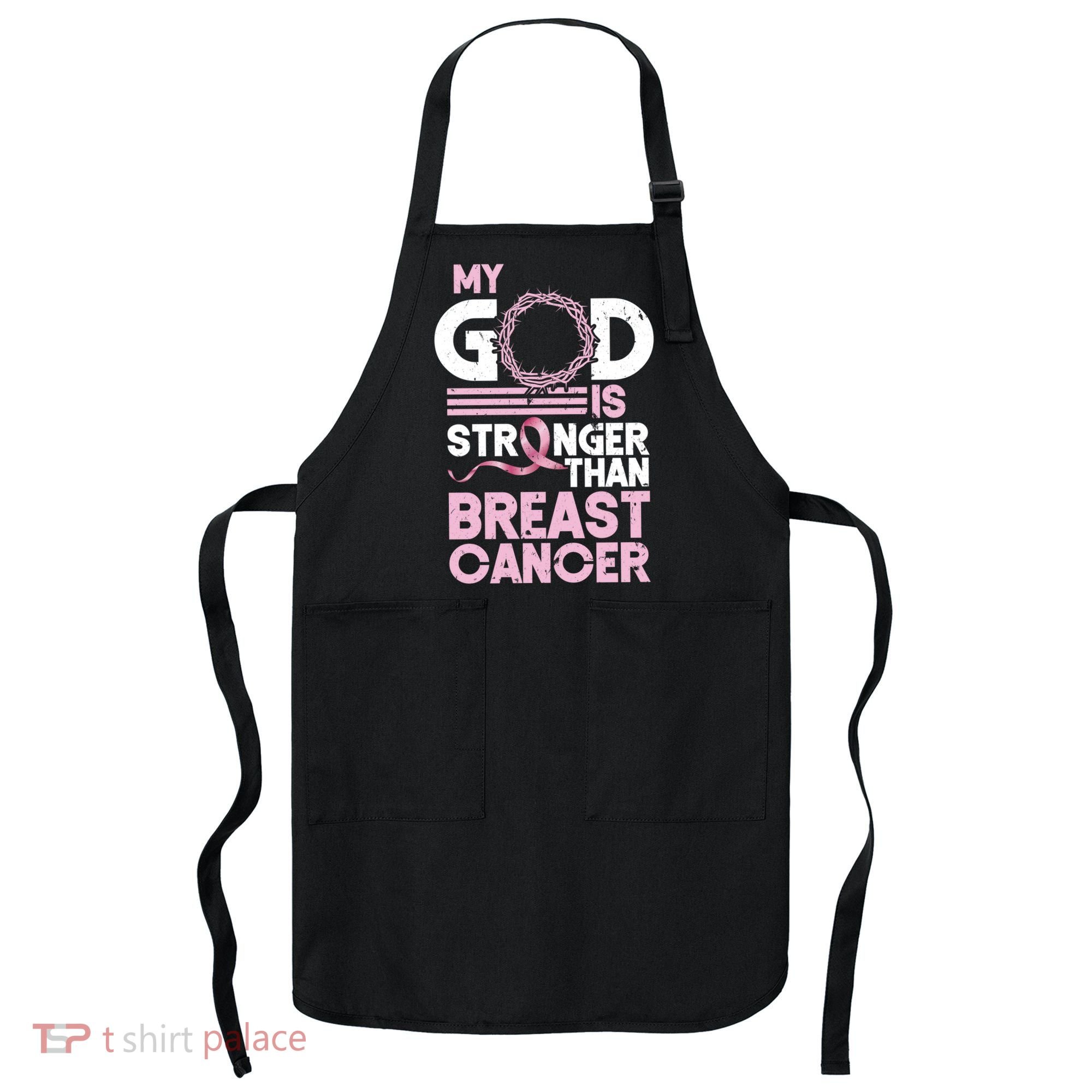 My God Is Stronger Than Breast Cancer Awareness Christian Apron