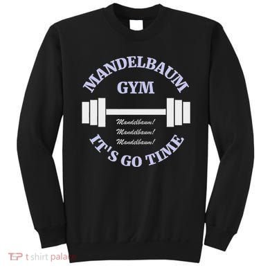 Mandelbaum Gym ItS Go Time! Sweatshirt