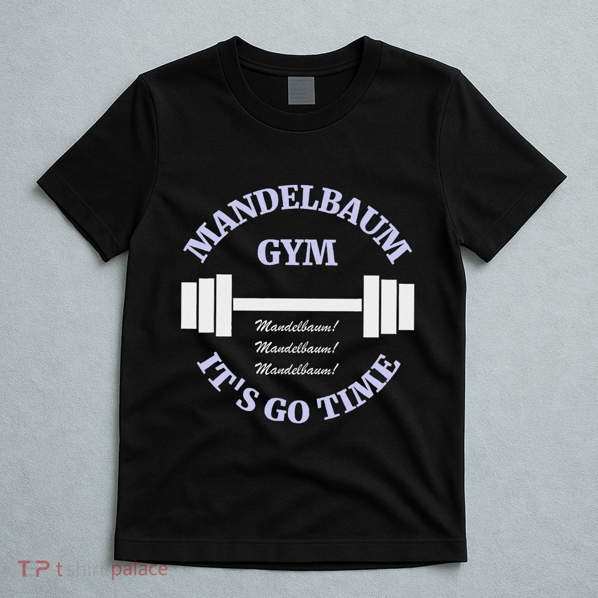 Mandelbaum Gym ItS Go Time! T-Shirt