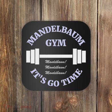 Mandelbaum Gym ItS Go Time! Coaster