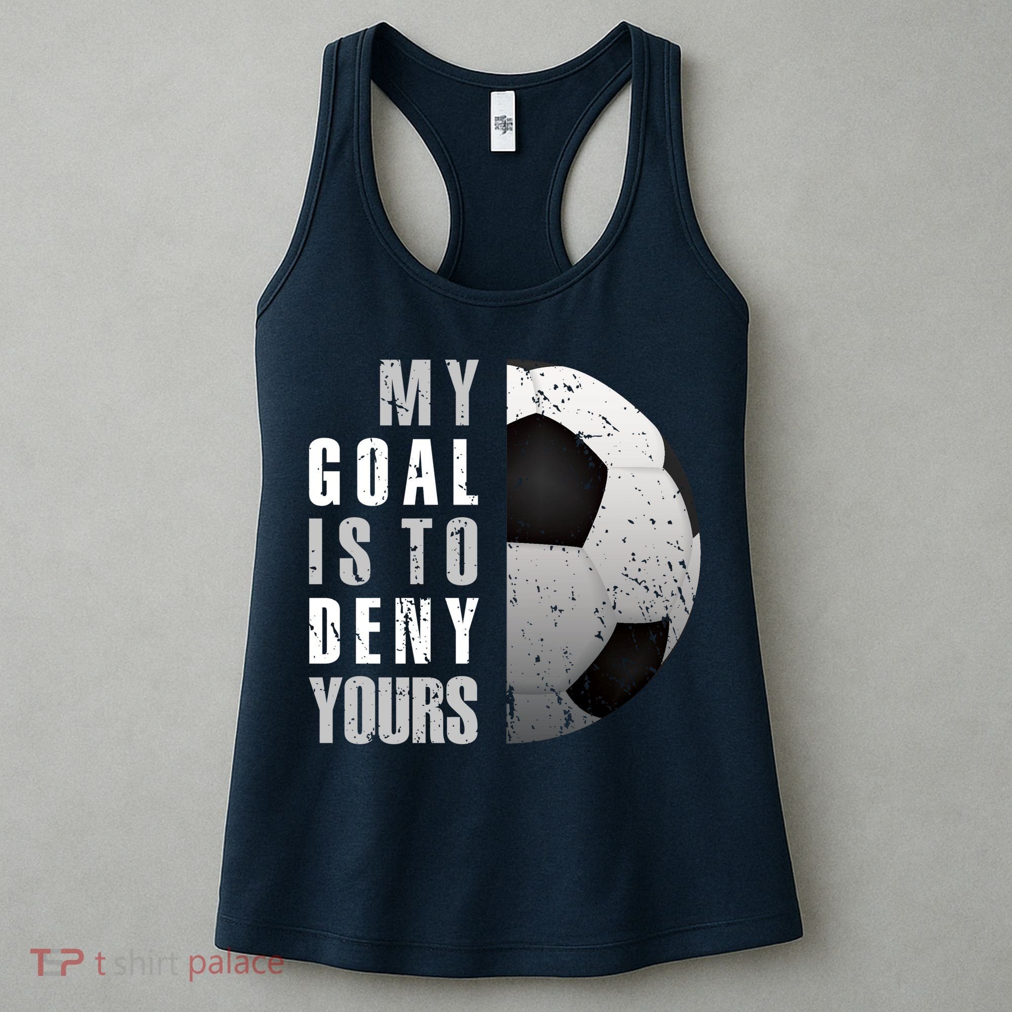 My Goal Is To Deny Yours Soccer Goalie Hoodie Christmas Gift Women's Tank Top