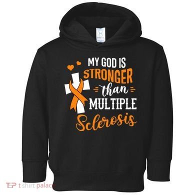 My God is Stronger Than Multiple Sclerosis Warrior Fighter Toddler Hoodie