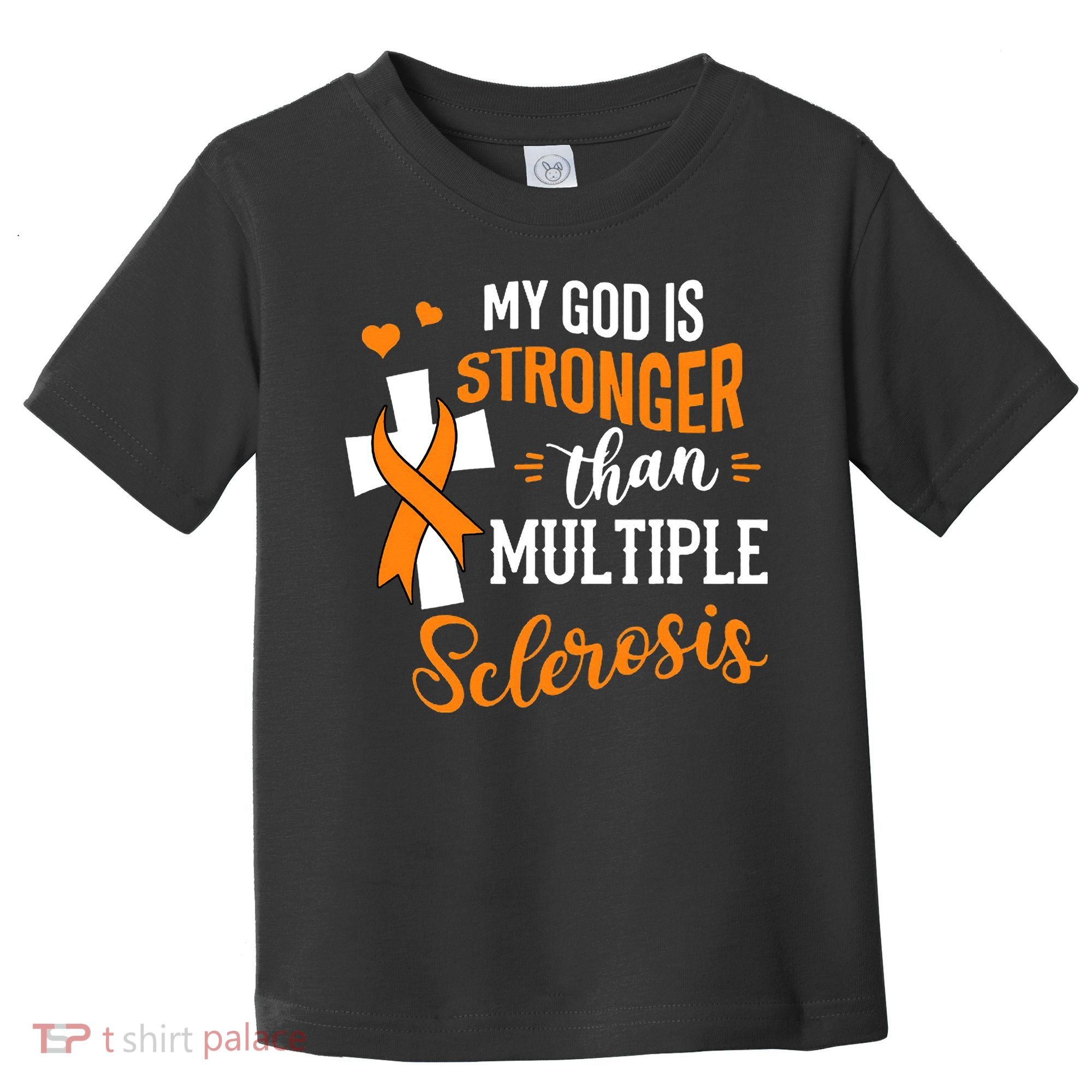 My God is Stronger Than Multiple Sclerosis Warrior Fighter Toddler T-Shirt