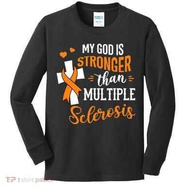 My God is Stronger Than Multiple Sclerosis Warrior Fighter Kids Long Sleeve Shirt