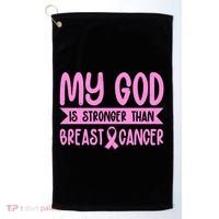 My God Is Stronger Than Breast Cancer Golf Towel thumb 0