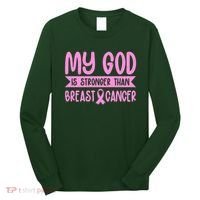 My God Is Stronger Than Breast Cancer Long Sleeve Shirt thumb 0