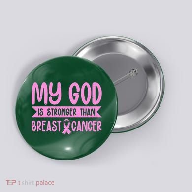 My God Is Stronger Than Breast Cancer Button