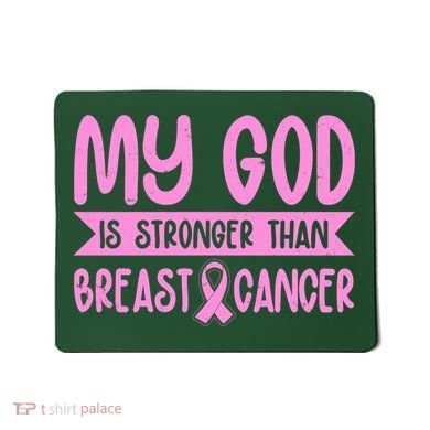 My God Is Stronger Than Breast Cancer Mousepad