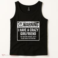 My Gf Is Crazy Warning I Have A Crazy Girlfriend Tank Top thumb 2
