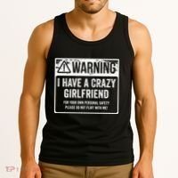 My Gf Is Crazy Warning I Have A Crazy Girlfriend Tank Top thumb 3